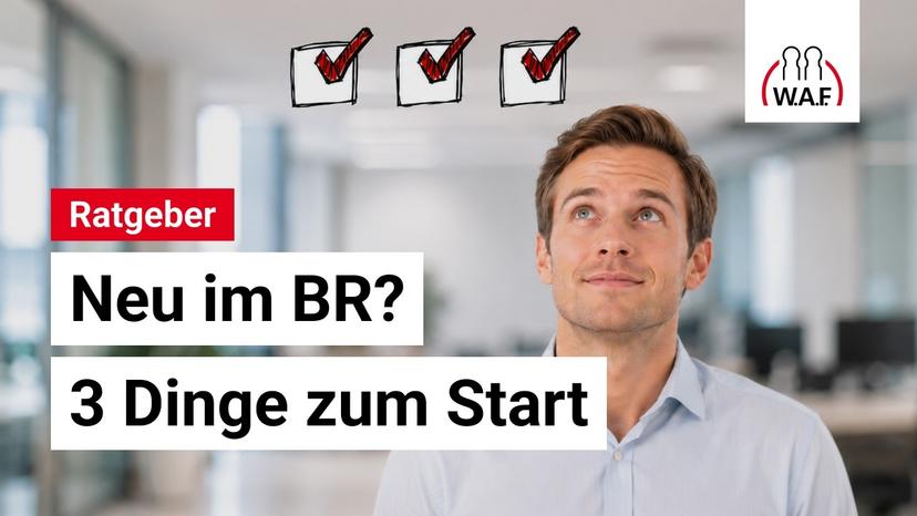 So starten Sie als neuer Betriebsrat: 3 Grundlagen für die Amtszeit