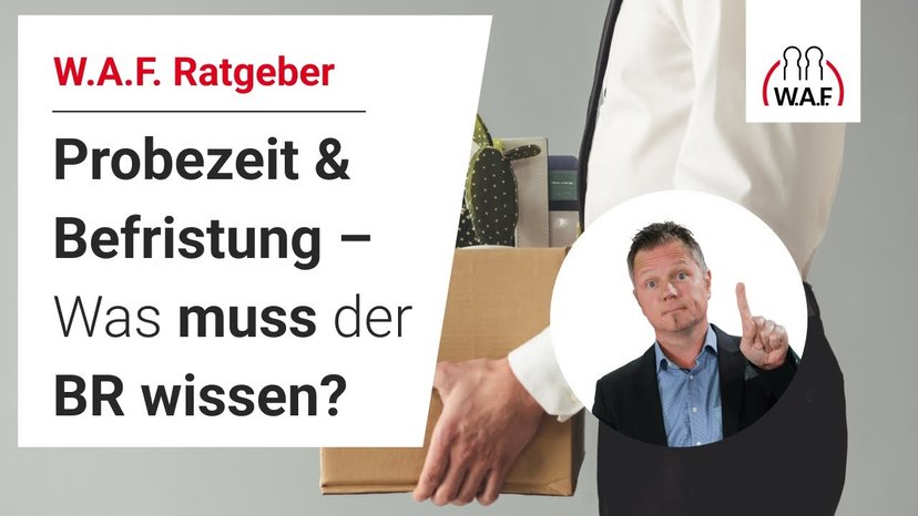 Probezeitkündigung & Befristung: Was Betriebsräte wissen müssen!