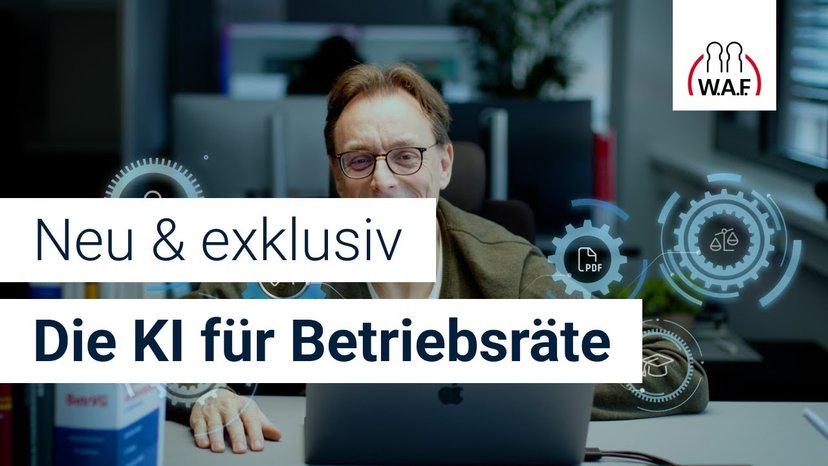 Betriebsrat KI - neu und exklusiv bei der W.A.F.