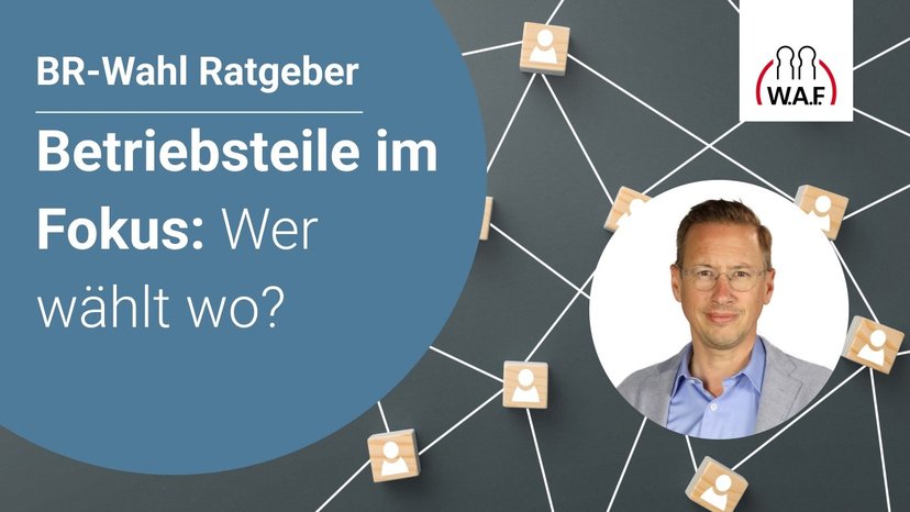 BR-Wahl und Betriebsteil: Wann wählen Betriebsteile selbst?